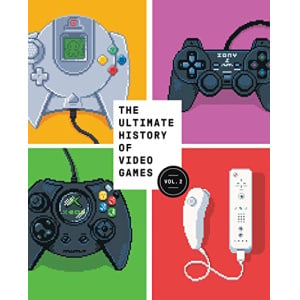 The Ultimate History of Video Games, Volume 2: Nintendo, Sony, Microsoft, and the Billion-Dollar Battle to Shape Modern Gaming